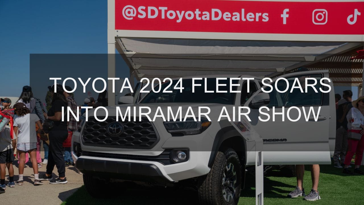 Toyota 2024 Fleet Soars into Miramar Air Show Miramar Air Show